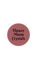 Flower Moon Crystals